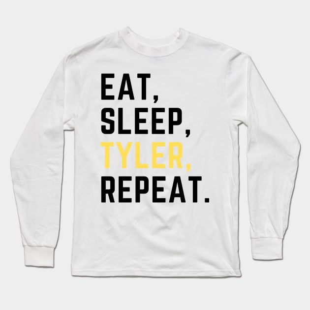 Eat sleep Tyler repeat Long Sleeve T-Shirt by Artsychic1